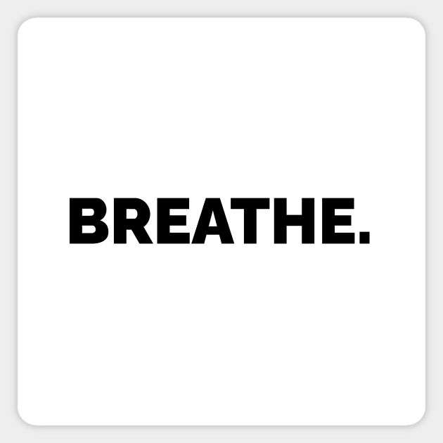 Breathe Sticker by stupidpotato1